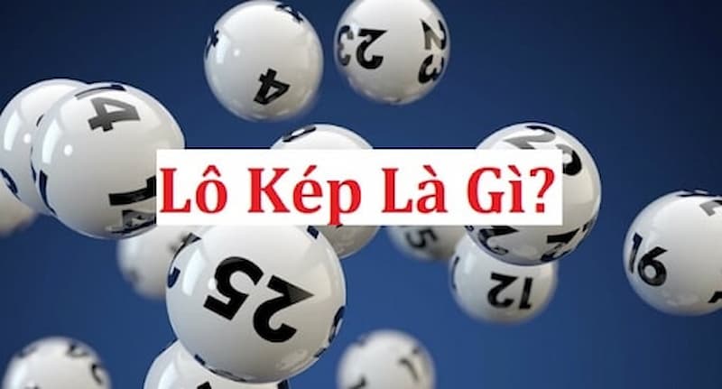 Lô Kép Là Gì?