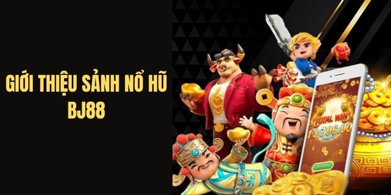 Nổ Hũ BJ88 Là Gì – Sân Chơi Slot Đỉnh Cao